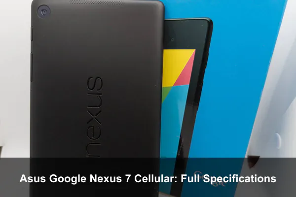 Asus Google Nexus 7 Cellular: Full Specifications