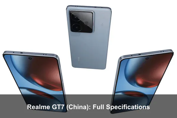 Realme GT7 (China): Full Specifications