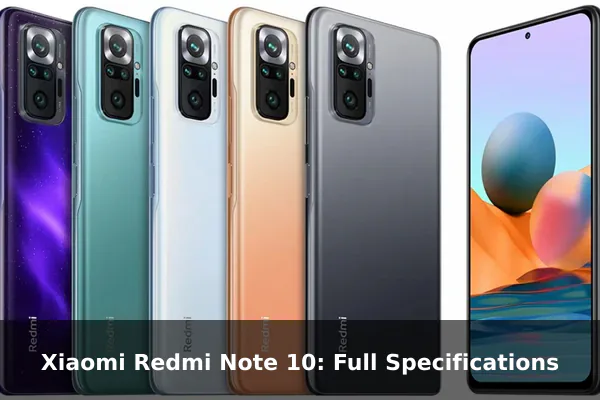 Xiaomi Redmi Note 10: Full Specifications
