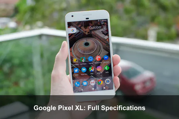 Google Pixel XL: Full Specifications
