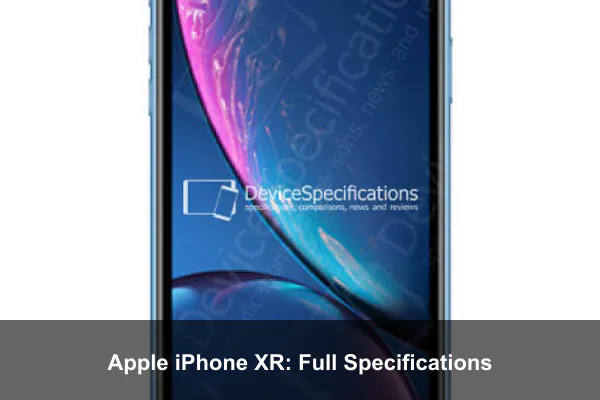 Apple iPhone XR: Full Specifications