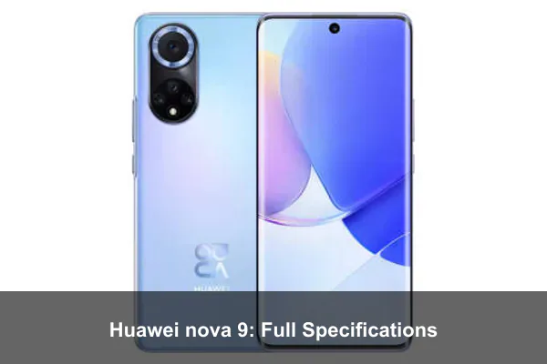 Huawei nova 9: Full Specifications