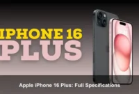 Apple iPhone 16 Plus: Full Specifications