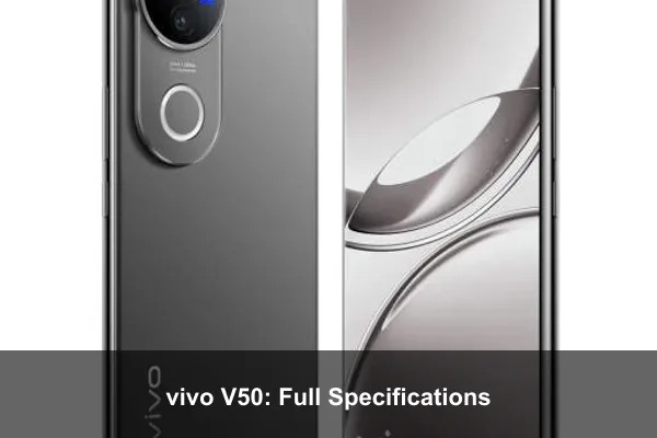 vivo V50: Full Specifications
