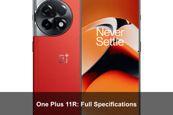 One Plus 11R: Full Specifications