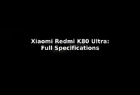 Xiaomi Redmi K80 Ultra: Full Specifications