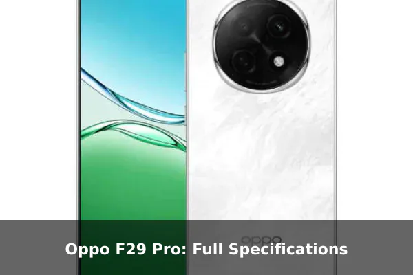 Oppo F29 Pro: Full Specifications