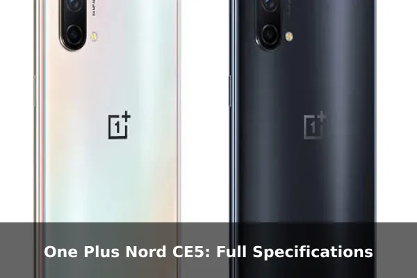 One Plus Nord CE5: Full Specifications