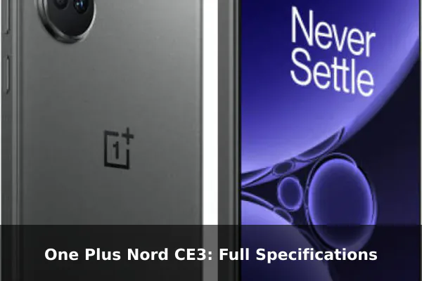 One Plus Nord CE3: Full Specifications