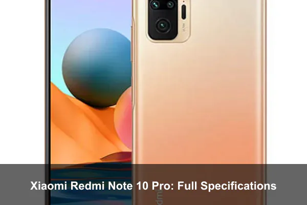 Xiaomi Redmi Note 10 Pro: Full Specifications