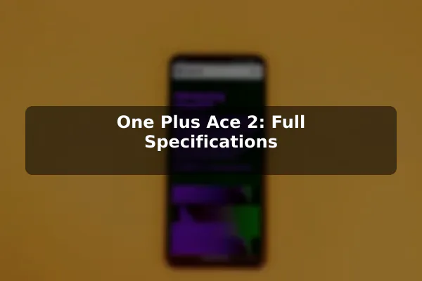 One Plus Ace 2: Full Specifications