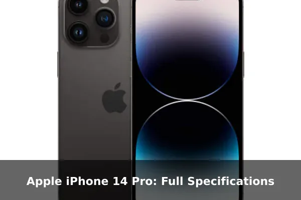 Apple iPhone 14 Pro: Full Specifications