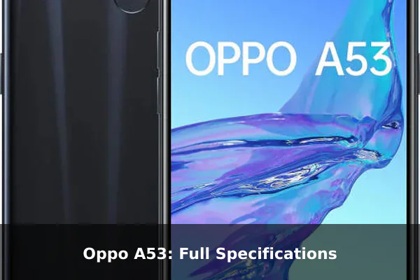Oppo A53: Full Specifications