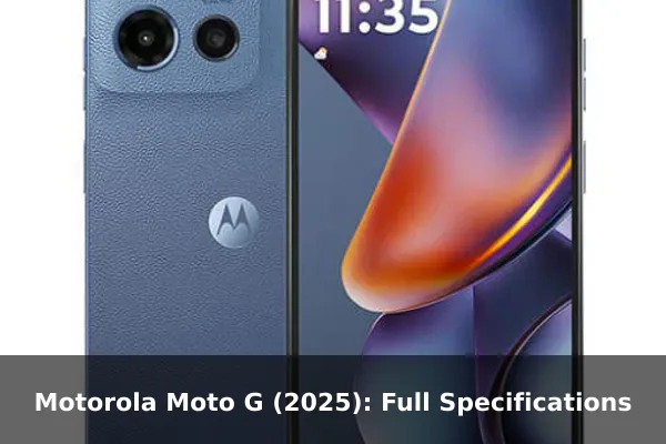 Motorola Moto G (2025): Full Specifications