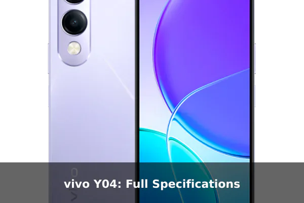 vivo Y04: Full Specifications