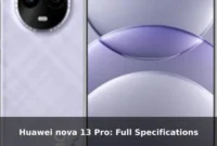 Huawei nova 13 Pro: Full Specifications Huawei nova 13 Pro: Full Specifications