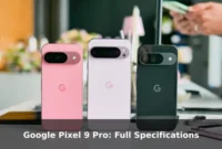 Google Pixel 9 Pro: Full Specifications Google Pixel 9 Pro: Full Specifications