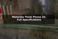 Motorola Think Phone 25: Full Specifications Motorola Think Phone 25: Full Specifications