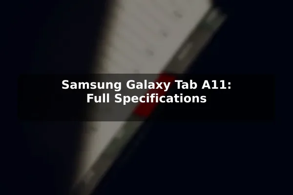Samsung Galaxy Tab A11: Full Specifications
