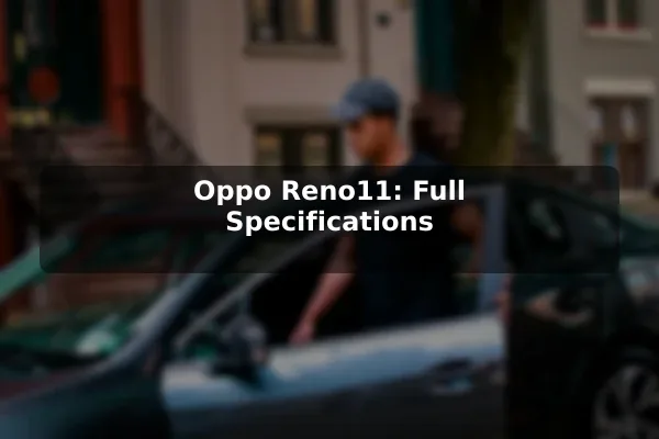 Oppo Reno11: Full Specifications
