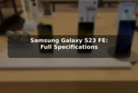 Samsung Galaxy S23 FE: Full Specifications