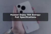 Huawei Enjoy 70X Energy: Full Specifications