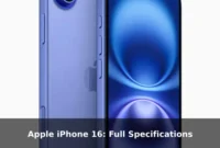Apple iPhone 16: Full Specifications Apple iPhone 16: Full Specifications