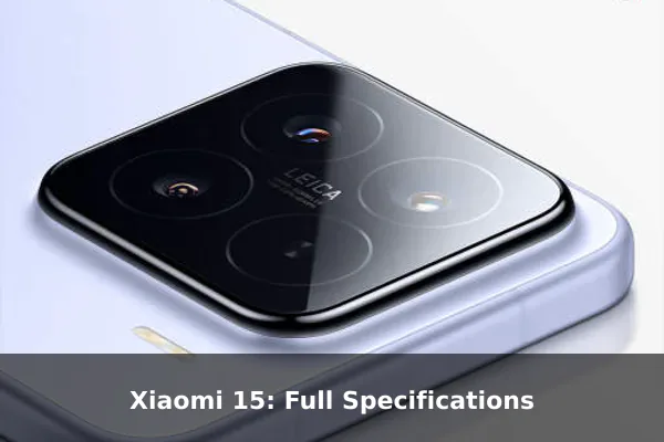 Xiaomi 15: Full Specifications