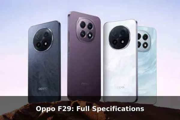 Oppo F29: Full Specifications